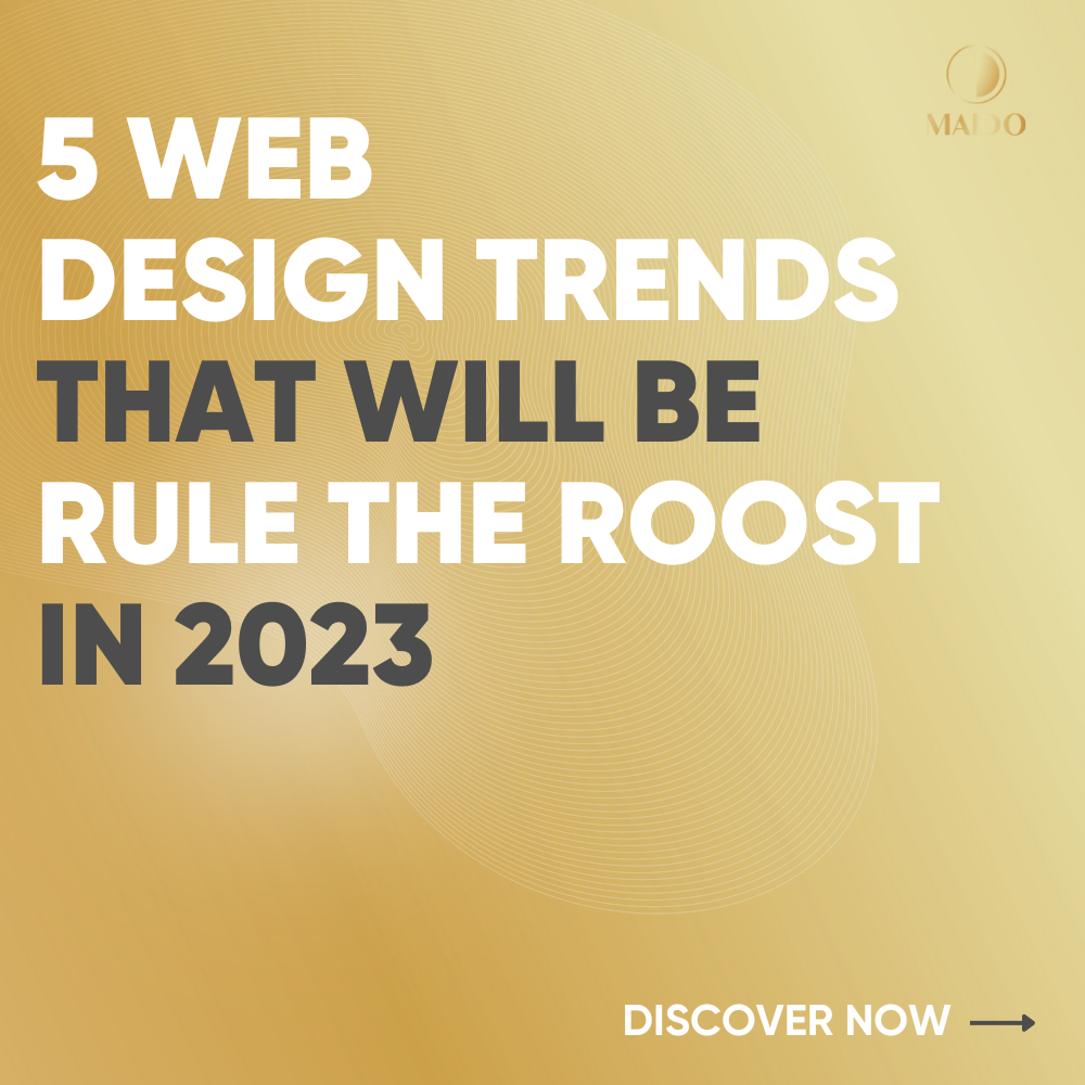5 WEB DESIGN TRENDS THAT WILL BE RULE THE ROOST IN 2023